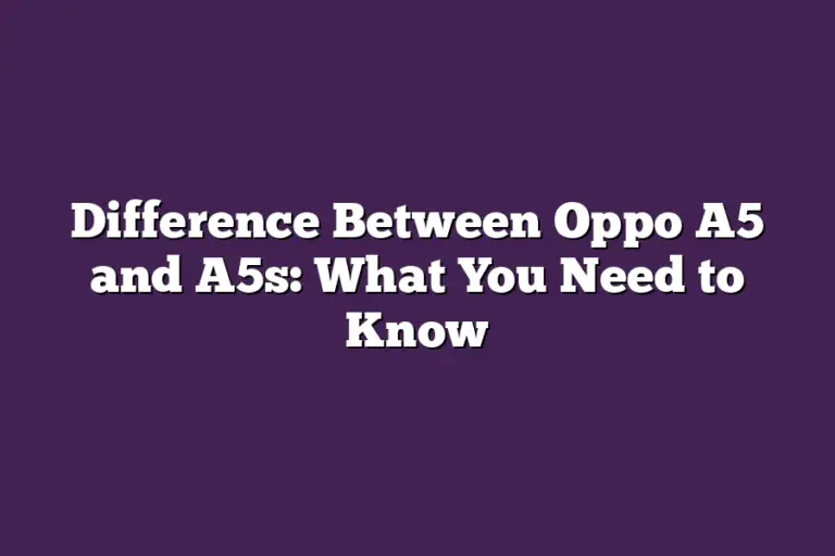 difference-between-oppo-a5-and-a5s-what-you-need-to-know-hello-smart